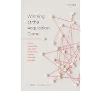 Winning at the Acquisition Game: Tools, Templates, and Best Practices Across the M&A Process