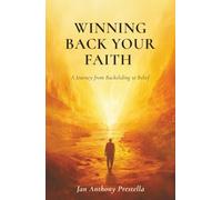 Winning Back Your Faith: A Journey from Backsliding to Belief