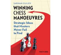 Winning Chess Manoeuvres: Strategic Ideas That Masters Never Fail to Find