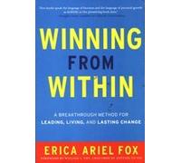 Winning From Within: A Breakthough Method For Leading, Living, And Lasting Change by Erica Ariel Fox (2013-11-20)