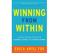 Winning from Within Intl: A Breakthrough Method for Leading, Living, and Lasting Change
