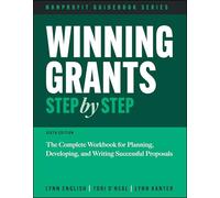 Winning Grants Step by Step: The Complete Workbook for Planning, Developing, and Writing Successful Proposals