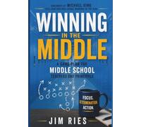 Winning in the Middle: A Game Plan for Middle School Teachers and Principals