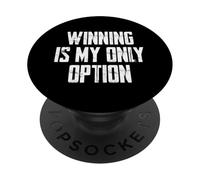 Winning Is My Only Option PopSockets PopGrip Adesivo