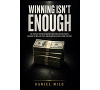Winning Isn't Enough: The Complete System for Keeping Your Sports Betting Profits, Breaking the Win-Lose Cycle, and Building Real Wealth from Your Edge
