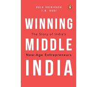 Winning Middle India: The Story of India's New-age Entrepreneurs