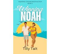 Winning Noah: An Aussie curvy girl small town secret fling romance (Valentine Cove Bachelor Auction series)