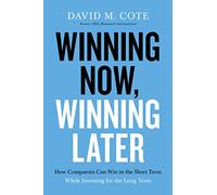 David M. Cote Winning Now, Winning Later (Tascabile)