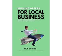 Winning Offers for Local Business: The Step-by-Step System to Package Your Services and Boost Your Sales