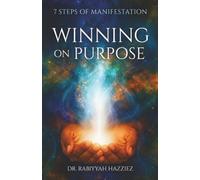 Winning On Purpose: 7 Steps of Manifestation