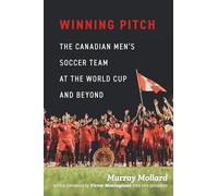 Winning Pitch: Canada’s Search for World Cup Success and Beyond