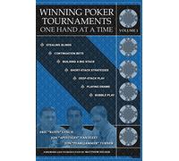 Winning Poker Tournaments One Hand at a Time Volume I