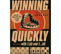 Ilya Odessky Winning Quickly with 1.b3 and 1...b6 (Tascabile)