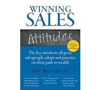 Winning Sales Attitudes: The key mindsets all great salespeople adopt and practi