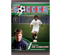 Winning Soccer: Fantastic First Touch featuring Dr. Joseph Luxbacher by Joe Luxbacher