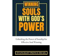 WINNING SOULS WITH GOD'S POWER: Unlocking the Power of Sonship for Effective Soul Winning