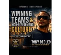 Winning Teams & High-Performance Culture: "A Special Edition for Leaders Who Build Teams That Win": 6