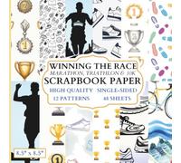 Winning The Race Marathon, Triathlon & 10K Scrapbook Paper: 12 Running Themed Designs - 48 Single Sided Sheets - High Quality Craft Paper Pad for ... in Collages, Junk Journals and Art Projects