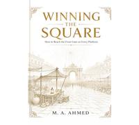 WINNING THE SQUARE: The Practical Guide to Reaching the Front Gate on Every Platform