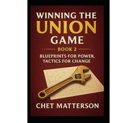 Winning the Union Game: Leading on the New Front Lines - Book 2