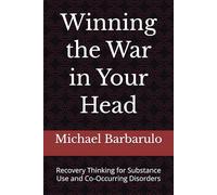Winning the War in Your Head: Recovery Thinking for Substance Use and Co-Occurring Disorders