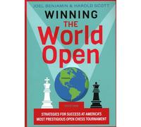 Winning the World Open: Strategies for Success at America’s Most Prestigious Open Chess Tournament