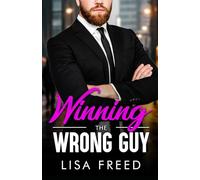 Winning the Wrong Guy: Age Gap, Curvy Girl, He Falls First, Steamy Instalove Romance