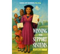 WINNING WITH SUPPORT SYSTEMS: A SMART WOMAN'S GUIDE TO BUILDING AND LEVERAGING SUPPORT