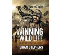 WINNING WITH THE WILDLIFE: BUILDING STRENGTH, CHARACTER AND ACHIEVEMENT FROM AN OUTDOOR-BASED, GOAL-ORIENTED LIFESTYLE