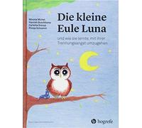 Winona Michel H Die kleine Eule Luna: und wie sie lernte, mit (Copertina rigida)