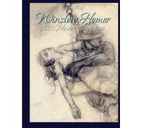 Winslow Homer:121 Master Drawings