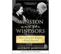Winston and the Windsors: How Churchill Shaped a Royal Dynasty
