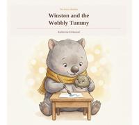 Winston and the Wobbly Tummy: The Worry Wombat, Book 3