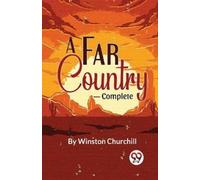 Winston Churchill A Far Country-Complete (Tascabile)