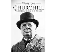 Winston Churchill: A Life From Beginning to End: 8
