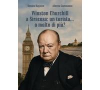 Winston Churchill a Siracusa: un turista... o molto di più?
