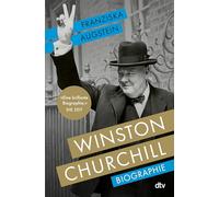 Winston Churchill: Biographie | "Eine brillante Biographie." DIE ZEIT / Sachbuch-Bestenliste Platz 3
