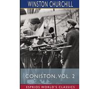 Winston Churchill Coniston, Vol. 2 (Esprios Classics) (Tascabile)