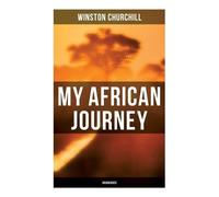 Winston Churchill My African Journey (Unabridged) (Tascabile)