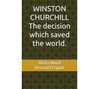 WINSTON CHURCHILL The decision which saved the world !