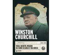 Libri Robin Cross - Winston Churchill. Viaggi, Incontri, Missioni Dell'uomo Che