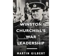 Martin Gilbert Winston Churchill's War Leadership (Tascabile)