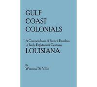 Winston De Vill Gulf Coast Colonials. A Compendium of French Familie (Tascabile)