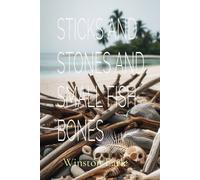 Winston Earle Sticks and Stones and Small Fish Bones (Tascabile)