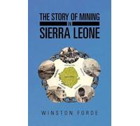 Winston Forde The Story of Mining in Sierra Leone (Tascabile)