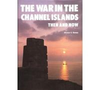 Winston G Ramsey The War in the Channel Islands (Copertina rigida) Then and Now