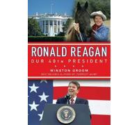 Winston Groom Ronald Reagan Our 40th President (Tascabile)