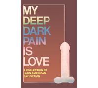 Winston Leyland My Deep Dark Pain Is Love (Tascabile)
