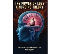 Winston Meikle The Power of Love a Nursing Theory (Copertina rigida)