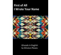 Winston Plowes First of All I Wrote Your Name (Tascabile)
